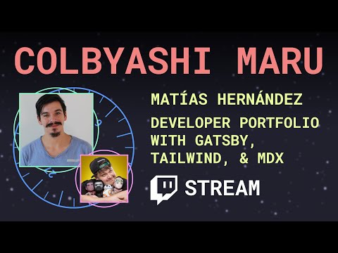 Developer Portfolio with Gatsby, Tailwind, & MDX ft. Matías Hernández - Colbyashi Maru