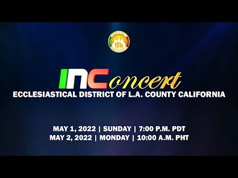 INCONCERT ECCLESIASTICAL DISTRICT OF L.A. COUNTY CALIFORNIA | MAY 1 @ 7P.M. PDT | MAY 2 @ 10A.M. PHT
