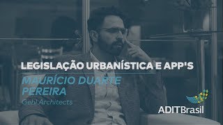 Legislação Urbanística e APPs - Maurício Duarte (Gehl Architects)