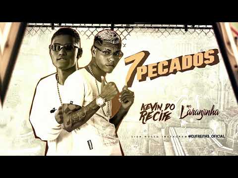 Kevin Do Recife - Mc Laranjinha - 7 Pecados - Brega Funk