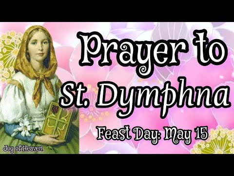 ST. DYMPNA Prayer for Mental or Nervous illness / Feast Day: May 15