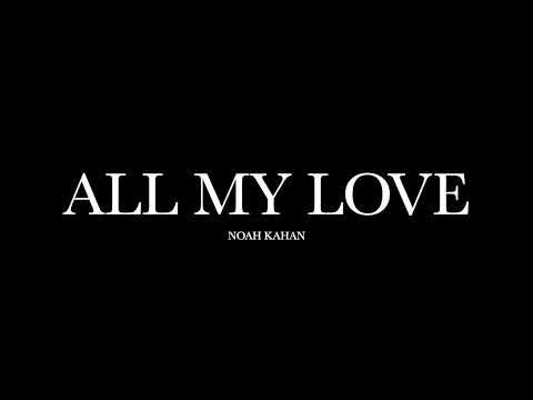 All My Love by Noah Kahan (Lyrics)