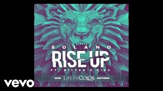 SOLANO - Rise Up 2016 Life In Color Anthem (Audio) ft. Bitter´s Kiss