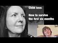 Child loss : how to survive the first six months