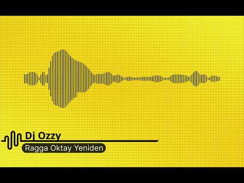Ragga Oktay Yeniden Dj Ozzy Remix