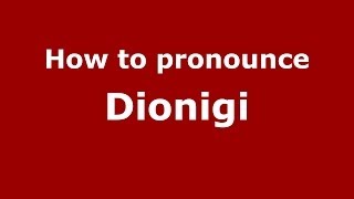 How to pronounce Dionigi