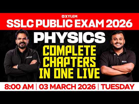 SSLC Public Exam  2026: Physics | Complete Chapters In 1 Live | Xylem SSLC