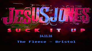Jesus Jones  Live @ The Fleece 14 -11-16 (Soundboard Recording)