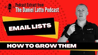 How To Grow An Email List | "Podcast Extract" | The Daniel Latto Podcast Show