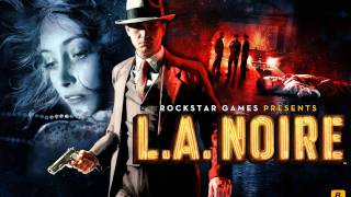 L.A. Noire [OST] #17 - Use and Abuse (Part 1)