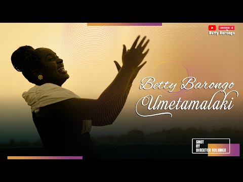 Betty Barongo - Umetamalaki (Official Music Video)