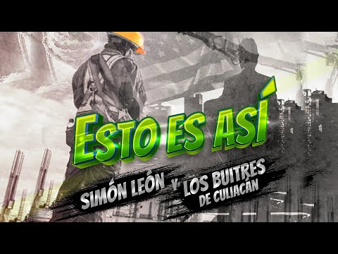Simón León y Los Buitres De Culiacán Sinaloa - Esto Es Así ( Video Oficial)