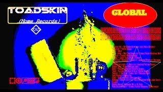 ToadSkin - Global (Mi-K-Sa records)