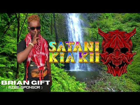 SATANI KIA KII OFFICIAL AUDIO BY BRIAN GIFT