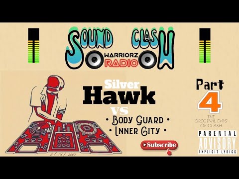 Dancehall Sound Clash - Silver Hawk  vs  Inner City & Bodyguard  ( The Original Days Of Clash ) 2007