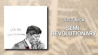 Just Nick - Semi-revolutionary (FULL ALBUM)