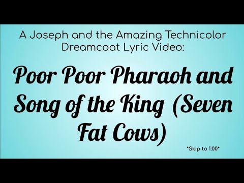A Joseph and the Amazing Technicolored Lyric Video : Poor Poor Pharaoh and Song of the King