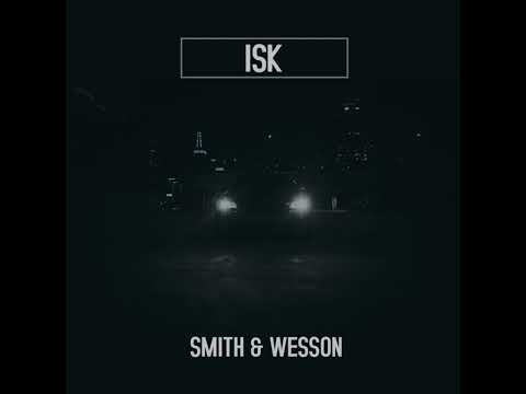 ISK - Smith & Wesson (audio officiel)