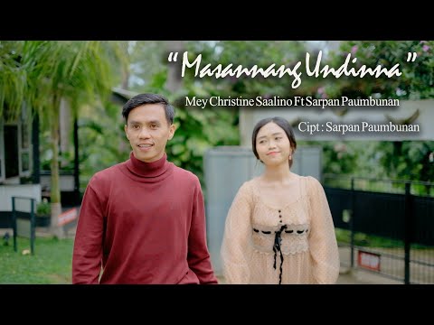 SARPAN PAUMBUNAN & MEY CHRISTINE - MASANNANG UNDINNA | Lagu Toraja terbaru  (Official Music Video)