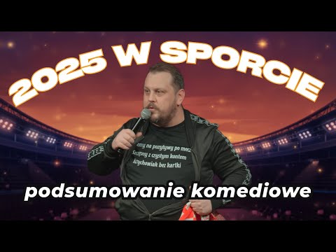 ZBYCHU GRABOWSKI: PODSUMOWANIE ROKU 2025 - SPORT l stand-up