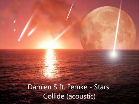 Damien S ft. Femke - Stars Collide (acoustic)