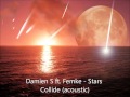 Damien S ft. Femke - Stars Collide (acoustic ...
