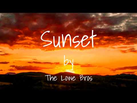 Sunset - The Lowe Bros (TRADUÇÃO)