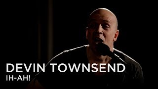 Devin Townsend | Ih-ah! | First Play Live