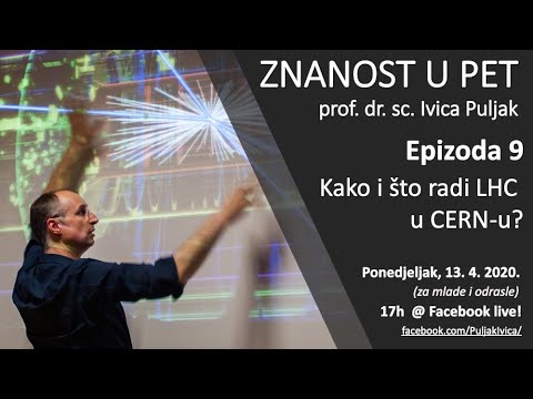 Znanost u pet S01 E09 - Kako i što radi LHC u CERN-u? (za mlade i odrasle)