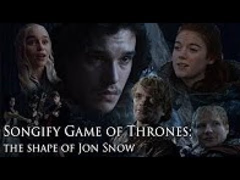 SONGIFY GAME OF THRONES: The Shape of Jon Snow【1 HOUR】
