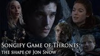 SONGIFY GAME OF THRONES: The Shape of Jon Snow【1 HOUR】