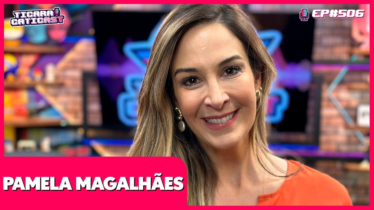 PAMELA MAGALHÃES (ESPECIALISTA EM RELACIONAMENTO) - TICARACATICAST | EP 506