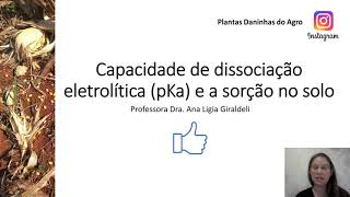 Capacidade de dissociação eletrolítica: pKa dos herbicidas.