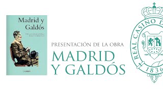 Presentación de la obra titulada: “MADRID Y GALDÓS”