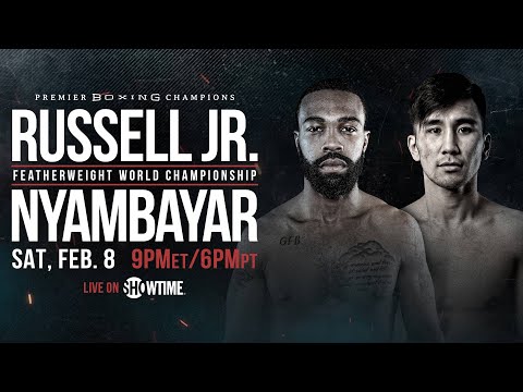Russell vs Nyambayar Preview: February 8, 2020 - PBC on Showtime
