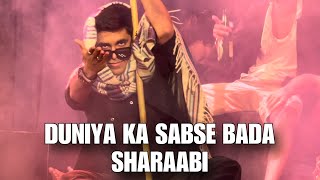 DUNIYA KA SABSE BADA SHARAABI | SHREYAS MENDIRATTA