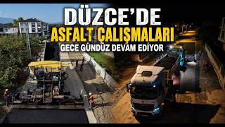  Düzce’de Asfalt Çalışmaları Gece Gündüz Devam Ediyor