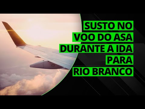 SUSTO no voo do ASA durante a ida para Rio Branco-AC