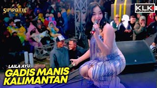 Download lagu LAILA AYU - GADIS MANIS KALIMANTAN - SIMPATIK MUSIC - COVER SYAHRIYADI CIPT TEGAR CS mp3