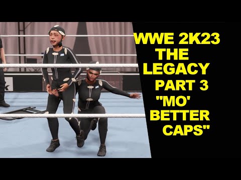 WWE 2K23 MyRise: The Legacy - Part 3 "Mo' Better Caps"