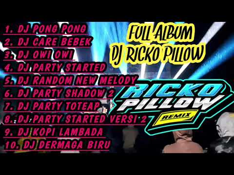 SPESIAL DJ RICKO PILLOW FULL ALBUM_DJ PONG PONG ORIGINAL