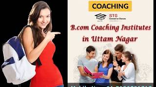 B.Com Coaching Institutes in Uttam Nagar