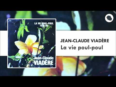 Jean-Claude Viadère - La vie poul-poul