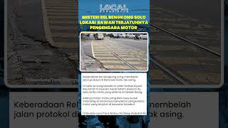 Misteri Rel Bengkong Solo, Lokasi Rawan Terjatuhnya Pengendara Motor