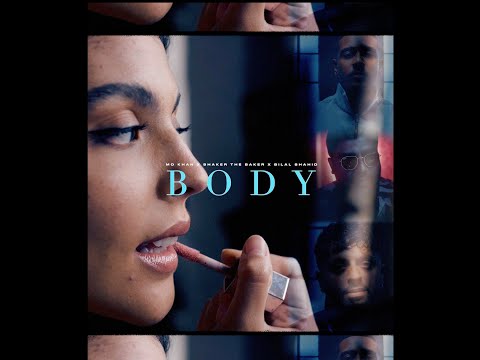Mo Khan x Shaker The Baker x Bilal Shahid - Body (Official Music Video)
