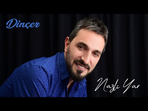 Dinçer - Nazlı Yar
