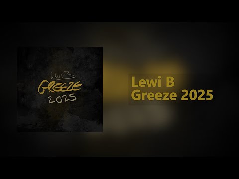 Lewi B - Greeze 2025