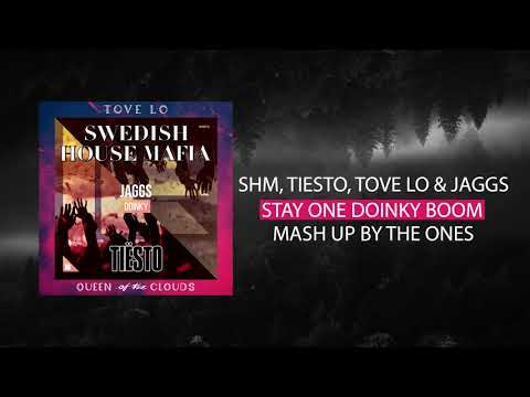 Swedish House Mafia vs Tiesto vs Tove Lo vs Jaggs - Stay One Doinky Boom (The Ones Mash Up)
