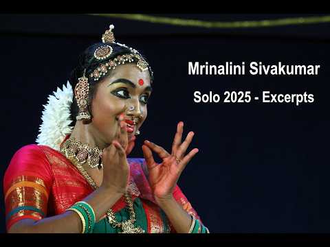 Mrinalini Sivakumar Solo 2025 - Excerpts - Sridevi Nrithyalaya - Bharathanatyam Dance