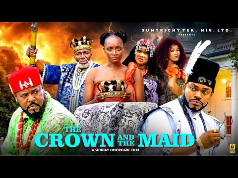 THE CROWN AND THE MAID(New Movie)~ MALEEK MILTON, SOCHI INFINITI 2025 Latest Nigerian Movie